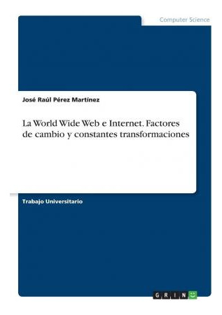 Libro La World Wide Web E Internet. Factores De Cambio Y ...