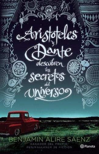 Aristóeles Y Dante Descubren Los Secretos Del Universo - Ben