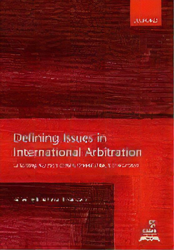 Defining Issues In International Arbitration : Celebrating 100 Years Of The Chartered Institute O..., De Julio Cesar Betancourt. Editorial Oxford University Press, Tapa Dura En Inglés