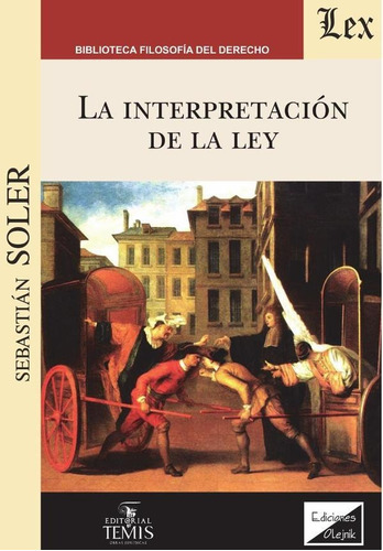 Interpretación De La Ley, La, De Sebastián Soler