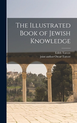 Libro The Illustrated Book Of Jewish Knowledge - Tarcov, ...