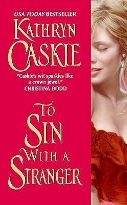 To Sin With A Stranger - Kathryn Caskie