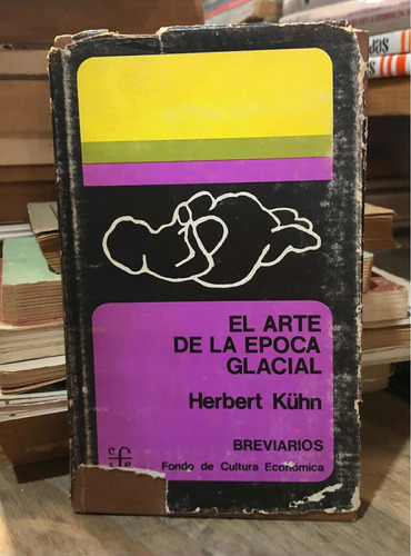 El Arte De La Epoca Glacial- Herbert Kühn