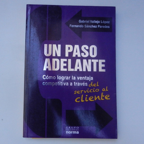 Un Paso Adelante, Gabriel Vallejo Lopez Y Otro, Ed. Norma