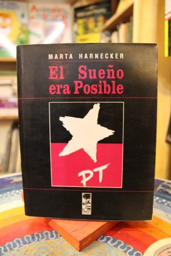 El Sueño Era Posible - Marta Harnecker