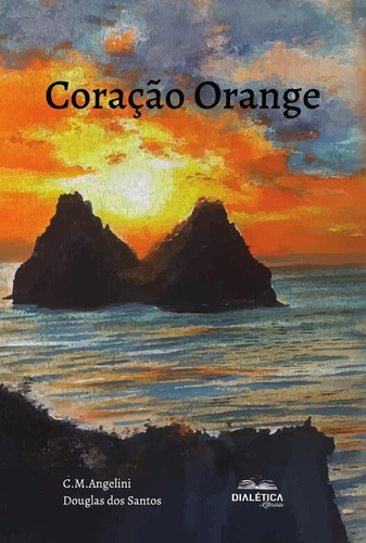 Coração Orange, De Cláudio Angelini. Editorial Dialética, Tapa Blanda En Portugués, 2021