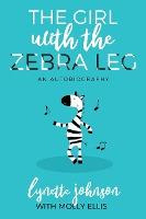 Libro The Girl With The Zebra Leg : An Autobiography - Ly...