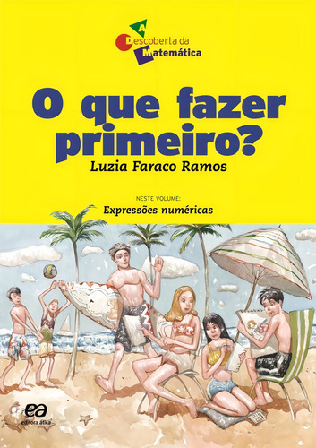 O que fazer primeiro?, de Ramos, Luzia Faraco. A descoberta da matemática Editorial Ática, capa mole em português, 2008