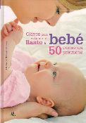 Claves Para Entender El Llanto Del Bebe. 50 Consejos Practic