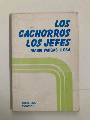 Mario Vargas Llosa, Los Cachorros Los Jefes De 1973 (usado)