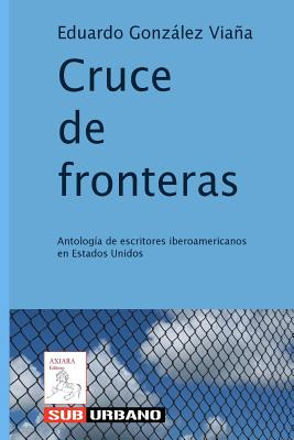 Libro Cruce De Fronteras: Antologã­a De Escritores Iberoa...