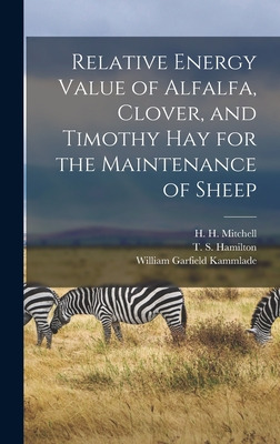 Libro Relative Energy Value Of Alfalfa, Clover, And Timot...