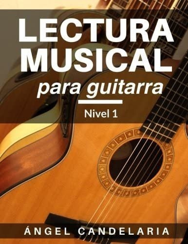 Libro: Lectura Musical Guitarra: Nivel 1 (spanish Editi