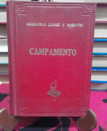 Campamento Gregorio López Y Fuentes