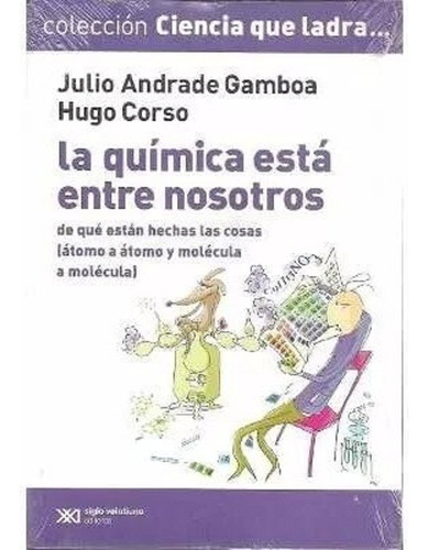 La Quimica Esta Entre Nosotros Andrade Corso