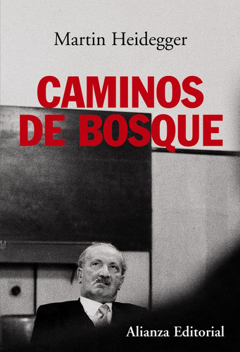 Caminos de bosque, de Heidegger, Martin. Serie Alianza Ensayo Editorial Alianza, tapa blanda en español, 2010