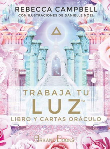 Rebecca Campbell - Trabaja Tu Luz Cartas Oraculo Tarot