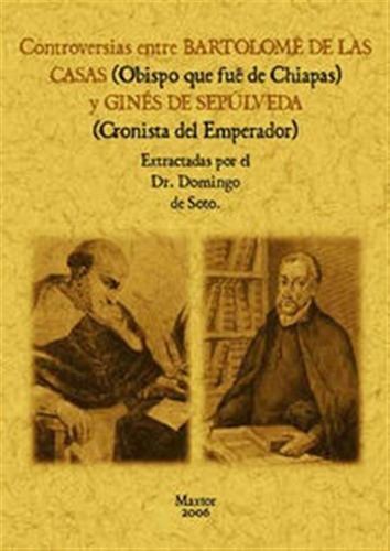 Controversias Entre Bartolome De Las Casas Y Gines De Sep...