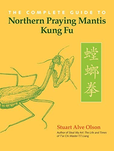 The Complete Guide To Northern Praying Mantis Kung Fu, De Olson, Stuart Alve. Editorial Blue Snake Books, Tapa Blanda En Inglés
