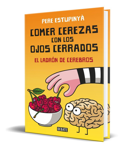 Comer Cerezas Con Los Ojos Cerrados [ El Ladrón De Cerebros]