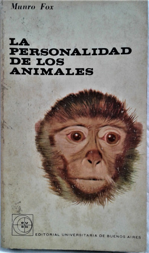 La Personalidad De Los Animales - H. Munro Fox - Eudeba 1962