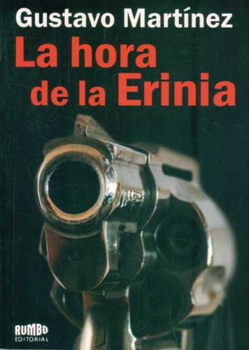 Hora De La Erinia, La - Martinez, Gustavo