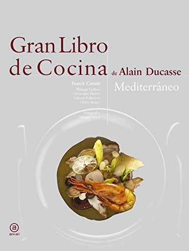 Gran Libro De Cocina De Alain Ducasse: Mediterraneo - Ducass