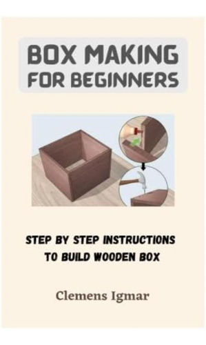 Libro: Box Making For Beginners: Step By Step Instructions T