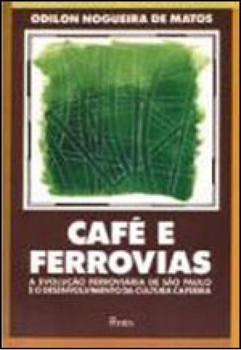 Cafe E Ferrovias, De Matos, Odilon Nogueira. Editora Pontes Editores, Capa Mole Em Português