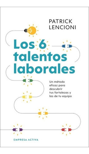 Los 6 Talentos Laborales - Patrick Lencioni 