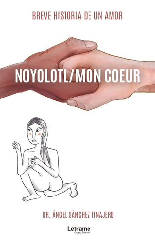 Noyolotl / Mon Coeur, De Dr. Ángel Sánchez Tinajero