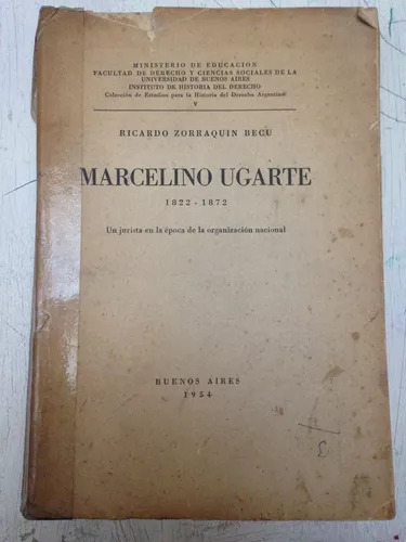 Marcelino Ugarte 1822-1872 Ricardo Zorraquin Becu