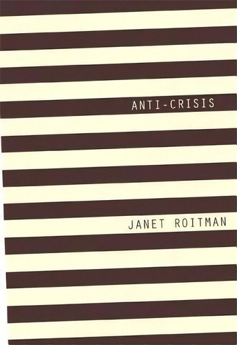 Anti-crisis, De Janet Roitman. Editorial Duke University Press, Tapa Blanda En Inglés