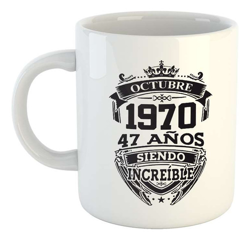 Taza Ceramica Octubre Tu Año Tu Edad Siendo Increible