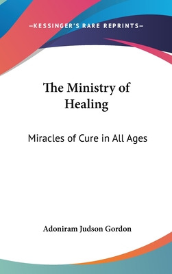 Libro The Ministry Of Healing: Miracles Of Cure In All Ag...