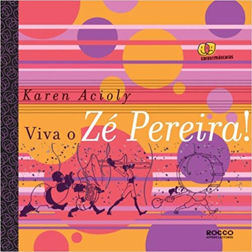 Viva o Zé Pereira!, de Acioly, Karen. Editora Rocco Ltda, capa mole em português, 2012