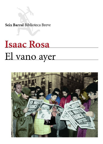 El vano ayer, de Rosa, Isaac. Serie Biblioteca Breve Editorial Seix Barral México, tapa blanda en español, 2012