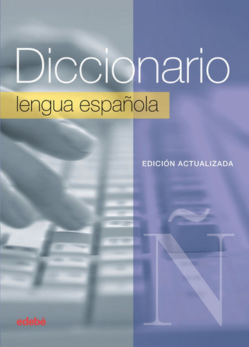Diccionario Escolar Lengua Espaãâola (ediciãâ³n Actualizada), De Equipo Edebé. Editorial Edebé, Tapa Blanda En Español