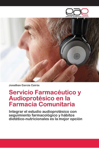 Libro: Servicio Farmacéutico Y Audioprotésico En La Farmacia