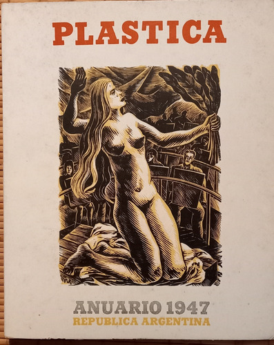Plastica Anuario 1947 Arte Con 4 Xilografias Originales 