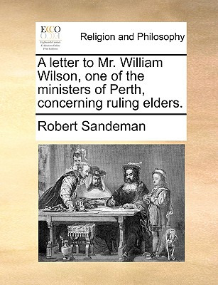 Libro A Letter To Mr. William Wilson, One Of The Minister...