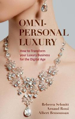 Omni-personal Luxury : How To Transform Your Luxury Business