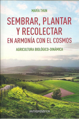 Sembrar, Plantar Y Recolectar En Armonia Con El Cosmos - Mar