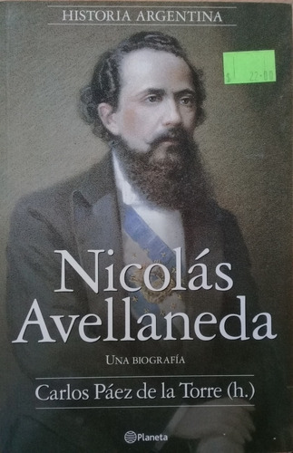 Nicolas Avellaneda Una Biografía - Carlos De La Torre A49