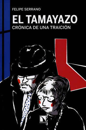 El Tamayazo Cronica De Una Traicion, De Serrano, Felipe. Editorial Los Libros De La Catarata, Tapa Blanda, Edición 1 En Español, 2013