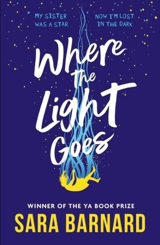 Where The Light Goes - Sara Barnard, De Barnard, Sara. Edi 