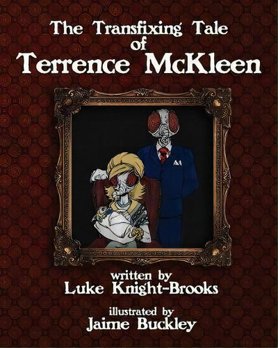 The Transfixing Tale Of Terrence Mckleen, De Luke Knight-brooks. Editorial Luke Knight Brooks, Tapa Blanda En Inglés