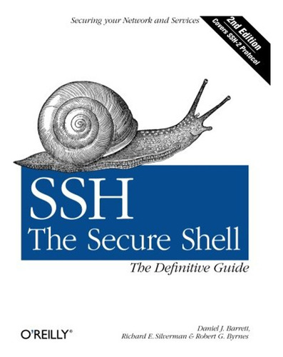 Ssh, The Secure Shell: The Definitive Guide: The Definitive 