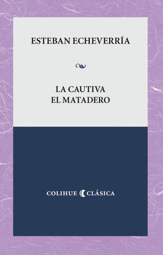 La Cautiva / El Matadero - Echeverria Esteban (libro) - Nuev