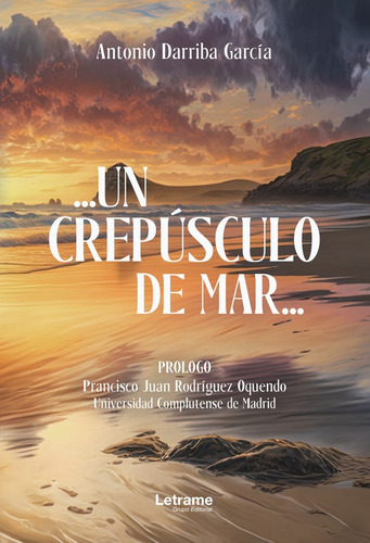 Un Crepúsculo De Mar..., De Antonio Darriba García. Editorial Letrame, Tapa Blanda En Español, 2023